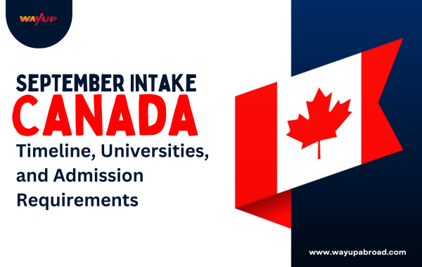 September Intake Canada 2025: Timeline, Universities, and Admission Requirements